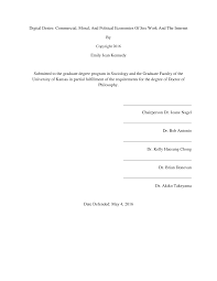 Digital Desire: Commercial, Moral, And Political Economies Of Sex Work And  The Internet By Emily Jean Kennedy Submitted to the g