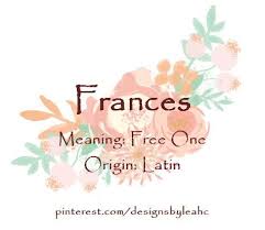 Baby Girl Name Frances Meaning Free One Origin Latin Baby Girl Names Vintage Baby Names Girl Names
