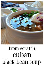 Black Bean Recipe From Scratch Cuban Black Bean Soup With Rice Recipe Cuban Black Beans Bean Soup Black Bean Soup