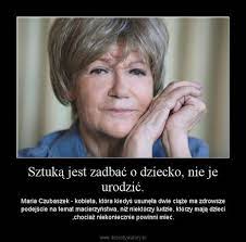 Maria czubaszek, każdy szczyt ma swój czubaszek. Maria Czubaszek Cytaty O Milosci