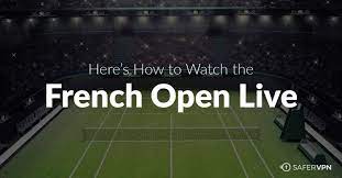 How to watch and live stream french open in the uk. French Open Live Stream How To Watch It Online Safervpn Blog