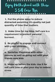 Enjoy Motherhood With These 5 Self Care Tips Mindful Md Mom Quotes About Motherhood Mindful Parenting Self Care