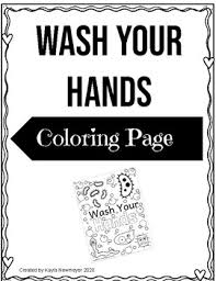 So while they are busy displaying their artist skills, tell them about this good habit. Wash Your Hands Coloring Worksheets Teaching Resources Tpt