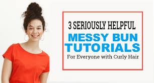 This model is also easy to make. Three Ways To Style An Easy Messy Bun For Curly Hair