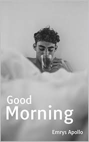 Maybe you would like to learn more about one of these? Good Morning English Edition Ebook Apollo Emrys Amazon De Kindle Shop