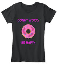 Donut worry be happy png. 2