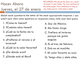 Maybe you would like to learn more about one of these? Hacer Ahora Jueves El 27 De Enero 1 Como Te Llamas 2 Cuantos Anos Tienes 3 Cual Es La Fecha De Tu Cumpleanos 4 Prefieres El Verano O El Invierno Ppt Descargar