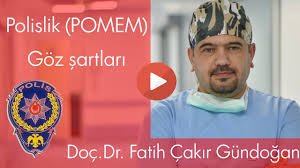 Polislik Goz Sartlari Doc Dr Fatih C Gundogan Kayseri
