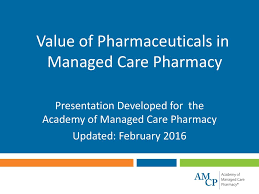 I especially appreciate the collaboration and problem solving that occurs whenever there has been a barrier to getting what is needed for our mutual customers. Value Of Pharmaceuticals In Managed Care Pharmacy Ppt Download
