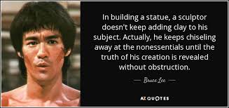 And whilst our souls negotiate there, we like sepulchral statues lay; Bruce Lee Quote In Building A Statue A Sculptor Doesn T Keep Adding Clay