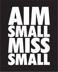 Sometimes they say aim small, miss small. Aim Small Miss Small Sticker White Note To Self Small Flo