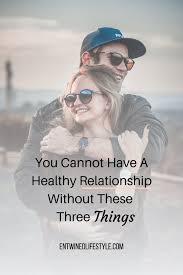 Although, in some countries outside america in a group date you can get to know him without all the problems of asking him out and a one on one date. You Cannot Have A Healthy Relationship Without These Three Things Entwined Lifestyle Healthy Relationships Unhealthy Relationships Relationship