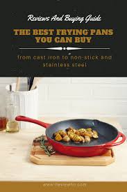 8 Best Frying Pan Reviewes Ratings Top Picks For 2020 Cooking On A Budget Cooking Best Pans