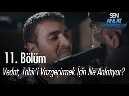 Vedat Tahir I Vazgecirmek Icin Ne Anlatiyor Sen Anlat Karadeniz 11 Bolum Youtube Youtube Babalar