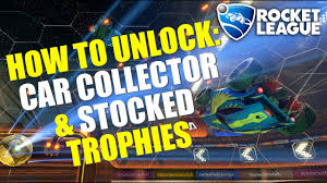 February 17th, 2016 by kyle hanson. How To Unlock The Stocked And Car Collector Trophy In 2020 Rocket League Free To Play Youtube