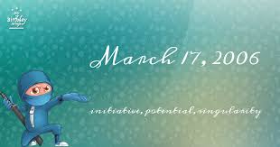 19 Fun Birthday Facts About March 17 2006 You Must Know Who Shares My Birthday Birthday Fun Its My Birthday