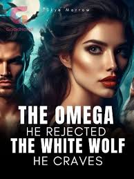 The Omega He Rejected, The White Wolf He Craves