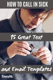 Outbound call center positions require an understanding of a company's unique. How To Call In Sick 15 Great Text And Email Templates Telling Your Boss You Re Sick Can Be A Nightm Call In Sick Sick At Work Call In Sick To