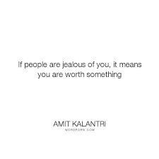 Jealousy Quotes Jealousy Quotes Amit Kalantri If People Are Jealous Of You It Means You Are Wo Envy Quotes Jealous People Quotes Jealousy Quotes