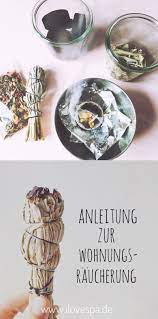 Weitere ideen zu kräuterkunde, kräuter pflanzen, heilkräuter. Space Clearing Home Spa Diy Wie Wohnung Ausrauchern Diy Spa Spa Zu Hause Anleitungen
