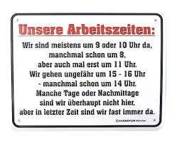 Funschild Unsere Arbeitszeiten Schilder Spruche Funschilder Arbeitszeit Arbeit Spruche
