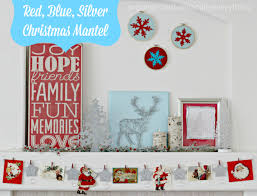 Red Blue Silver Christmas Mantel And Blog Hop Organize And Decorate Everything