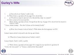 Two quotes from curley in of mice and men are any of you guys seen my wife? and you keep outa this les' you wanta step outside. the first quote is a question curley often repeats, demonstrating. Of Mice And Men Section Two These Icons