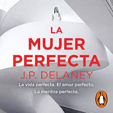 Dean shek is flirty lawyer and expert at dealing with divorce cases who also likes to fool around with married women. La Mujer Perfecta The Perfect Wife Horbuch Download Von J P Delaney Audible De Gelesen Von Laura Monedero Jose Posada
