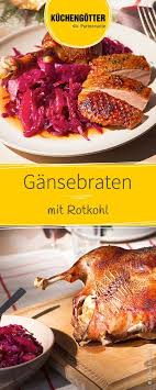 Gansebraten Mit Rotkohl Rezept Rotkohl Gansebraten Rezept Rezepte