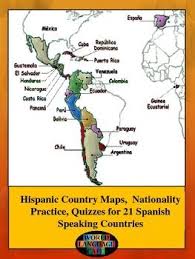Spanish Speaking Countries Map Quizzes Nationalities Hispanic Countries Map Hispanic Countries How To Speak Spanish Spanish Speaking Countries Activities