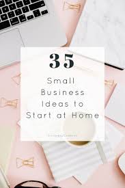 These ways are essential to help you make money online. 35 Small Business Ideas To Start At Home Lisa Sharp Creative Small Business Ideas Starting Small Business Small Business Tips