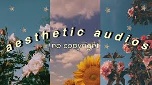 Aesthetic Music No Copyright Youtube Aesthetic Songs Intro Youtube Aesthetic