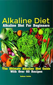 Us news provides healthy recipes to follow when on alkaline diet. Alkaline Diet Alkaline Diet For Beginners The Ultimate Alkaline Diet Guide With Over 60 Recipes English Edition Ebook Kelvin Andrew Amazon De Kindle Shop