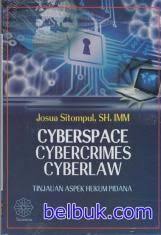 Cyberspace Cybercrimes Ciberlaw Tinjauan Aspek Hukum Pidana Hukum Pidana Pidana Hukum
