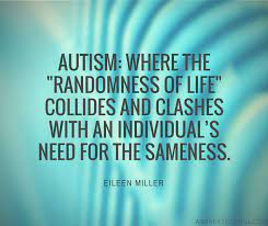 I look at autism like a bus accident and you don t become cured from a bus accident but you can recover. 10 Inspirational Quotes About Autism Richi Quote