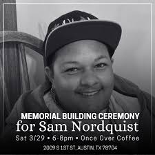 Memorial Building Ceremony for Sam Nordquist