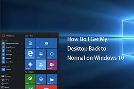 This guide shows you how in a few simple steps. Solved How Do I Get My Desktop Back To Normal On Windows 10