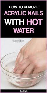 How To Remove Acrylic Nails With Hot Water Beauty Epic Remove Acrylic Nails Soak Off Acrylic Nails Take Off Acrylic Nails