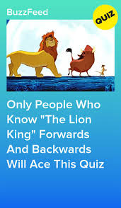 Buzzfeed staff the lion king will be released on july 19. Only People Who Know The Lion King Forwards And Backwards Will Ace This Quiz Lion King Lyrics Lion King Quiz Lion King