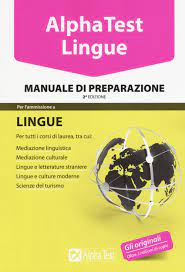 Amazon It Alpha Test Lingue Manuale Di Preparazione Per L Ammissione A Lingue E Culture Moderne Mediazione Linguistica Scuole Superiori Mediatori Linguistici Scienze Del Turismo Desiderio Francesca Lucchese Alessandro Reale Raffaella Libri