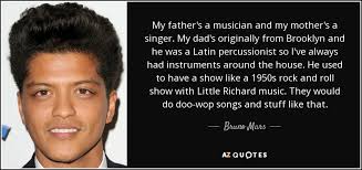 The band's called silk sonic. Bruno Mars Quote My Father S A Musician And My Mother S A Singer My