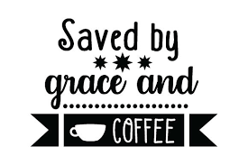 Download Saved By Grace And Coffee Svg Cut File By Creative Fabrica Crafts Creative Fabrica SVG Cut Files