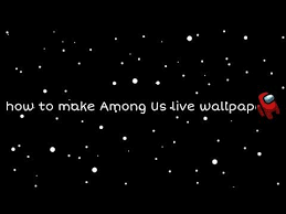 Among Us Live Wallpaper Amongus Make Sure To Check This Video Out So That You Can Have Your Own L Live Wallpapers Cool Live Wallpapers Live Wallpaper Iphone