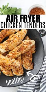 Healthy Air Fryer Chicken Tenders No Breading Whole Lotta Yum Recipe In 2020 Air Fryer Chicken Air Fryer Recipes Chicken Air Fryer Chicken Tenders