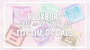 You can chose any and search up stuff. Bloxburg Menu Decals Decal Id Codes Cafe Restaurants Part 1 Youtube