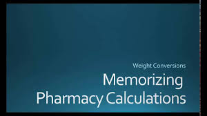 Weight Conversions Memorizing Pharmacy Calculations