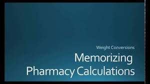 weight conversions memorizing pharmacy calculations