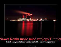 Check spelling or type a new query. Nawet Konin Moze Miec Swojego Titanica Demotywatory Pl