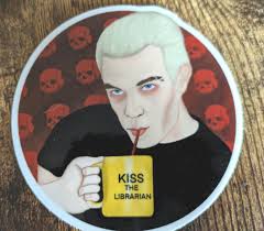 Spike Buffy the Vampire Slayer Vinyl Waterproof Sticker Kiss the Librarian  Blood Mug, Goth, Horror, Funny 90s Pop Cult Tv Show, Fan Art