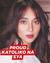 Kathryn Bernardo is a proud Katoliko na, welcome sa Simbahan Katoliko .